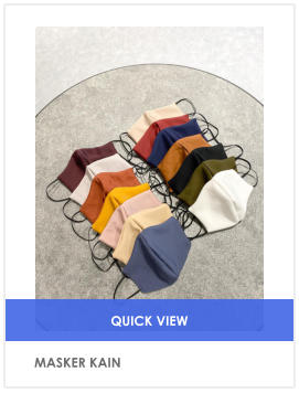 MASKER KAIN QUICK VIEW